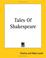 Cover of: Tales Of Shakespeare
