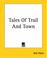 Cover of: Tales Of Trail And Town