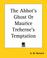 Cover of: The Abbot's Ghost Or Maurice Treherne's Temptation