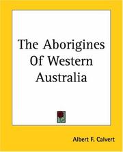 Cover of: The Aborigines Of Western Australia by Albert Frederick Calvert