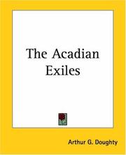 Cover of: The Acadian Exiles by Doughty, Arthur G. Sir