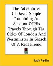 Cover of: The Adventures Of David Simple Containing: An Account Of His Travels Through The Cities Of London And Westminster In Search Of A Real Friend