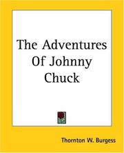 Cover of: The Adventures Of Johnny Chuck by Thornton W. Burgess