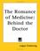 Cover of: The Romance of Medicine
