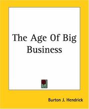 Cover of: The Age Of Big Business by Burton J. Hendrick