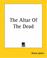 Cover of: The Altar Of The Dead