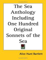 Cover of: The Sea Anthology Including One Hundred Original Sonnets of the Sea by Alice Hunt Bartlett