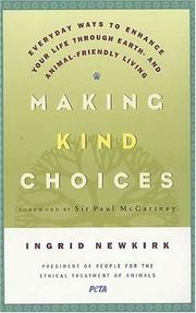 Cover of: Making Kind Choices: Everyday Ways to Enhance Your Life Through Earth- and Animal-Friendly Living