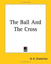 Cover of: The Ball And The Cross by Gilbert Keith Chesterton