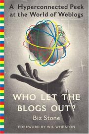Cover of: Who let the blogs out?: a hyperconnected peek at the world of Weblogs