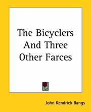 Cover of: The Bicyclers And Three Other Farces by John Kendrick Bangs