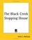 Cover of: The Black Creek Stopping House