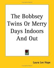 Cover of: The Bobbsey Twins Or Merry Days Indoors And Out by Laura Lee Hope