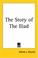 Cover of: The Story of the Iliad