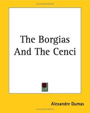 Cover of: The Borgias And The Cenci by Alexandre Dumas, Alexandre Dumas