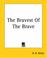 Cover of: The Bravest Of The Brave
