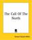 Cover of: The Call Of The North