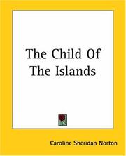 Cover of: The Child Of The Islands by Caroline Sheridan Norton, Caroline Sheridan Norton