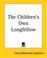 Cover of: The Children's Own Longfellow