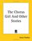 Cover of: The Chorus Girl And Other Stories