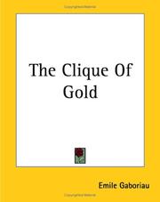 Cover of: The Clique Of Gold by Émile Gaboriau