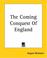 Cover of: The Coming Conquest Of England