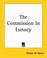 Cover of: The Commission In Lunacy