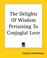 Cover of: The Delights of Wisdom Pertaining to Conjugial Love