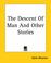 Cover of: The Descent Of Man And Other Stories