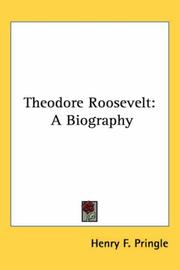 Theodore Roosevelt by Henry F. Pringle