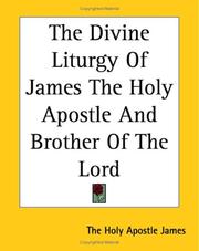 Cover of: The Divine Liturgy Of James The Holy Apostle And Brother Of The Lord