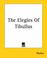 Cover of: The Elegies Of Tibullus