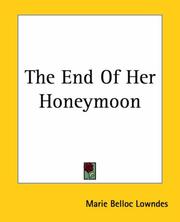 Cover of: The End Of Her Honeymoon by Marie Belloc Lowndes