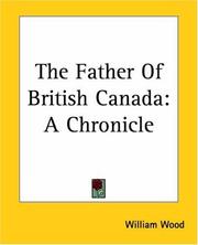 Cover of: The Father Of British Canada: A Chronicle
