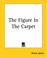 Cover of: The Figure In The Carpet