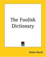 Cover of: The Foolish Dictionary by Gideon Wurdz, Gideon Wurdz