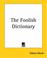 Cover of: The Foolish Dictionary