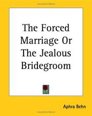 Cover of: The Forced Marriage Or The Jealous Bridegroom