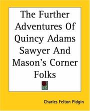 Cover of: The Further Adventures Of Quincy Adams Sawyer And Mason's Corner Folks