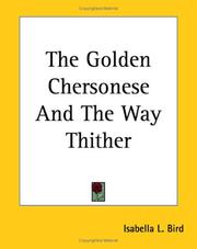 Cover of: The Golden Chersonese And the Way Thither by Isabella L. Bird, Graham Earnshaw, Isabella L. Bird