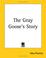 Cover of: The Gray Goose's Story