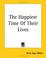 Cover of: The Happiest Time Of Their Lives