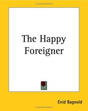 Cover of: The Happy Foreigner by Bagnold, Enid., Bagnold, Enid.