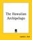 Cover of: The Hawaiian Archipelago