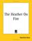 Cover of: The Heather on Fire