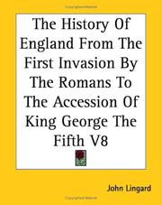 Cover of: The History of England from the First Invasion by the Romans to the Accession of King George the Fifth