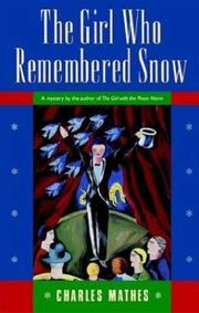 Cover of: The Girl Who Remembered The Snow by Charles Mathes