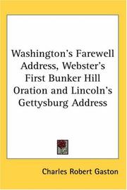 Cover of: Washington's Farewell Address, Webster's First Bunker Hill Oration And Lincoln's Gettysburg Address