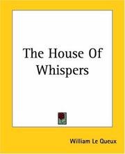Cover of: The House Of Whispers by William Le Queux