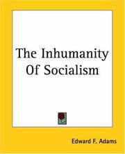 Cover of: The Inhumanity Of Socialism by Edward Francis Adams 